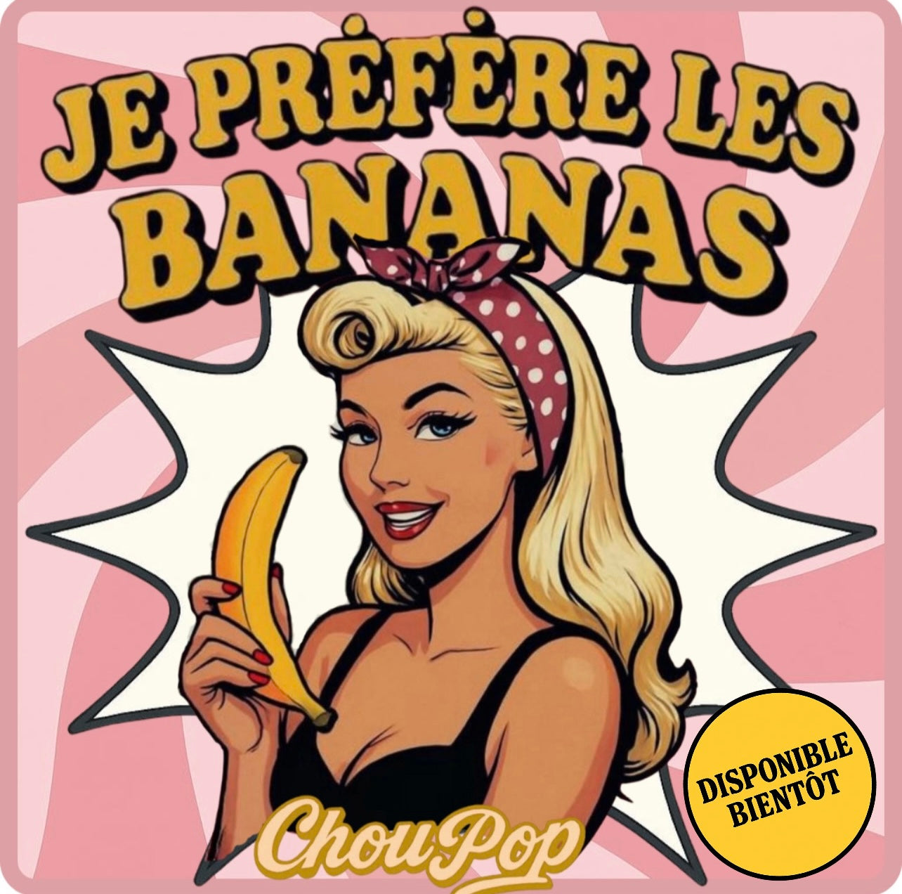 Je préfère les bananas