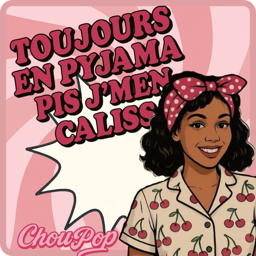 Toujours en pyjama pis j'men caliss (inédite)